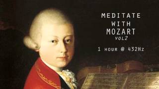 Meditate with Mozart  432Hz Classical Music  Vol 2 [upl. by Dunaville]