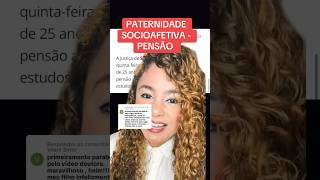 PATERNIDADE SOCIOAFETIVA  PENSÃO ‼️ direito familia [upl. by Tiffy]