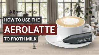 How To Use the AeroLatte To Froth Milk [upl. by Wise]