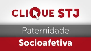 Clique STJ  Paternidade Socioafetiva 05102018 [upl. by Hasila44]